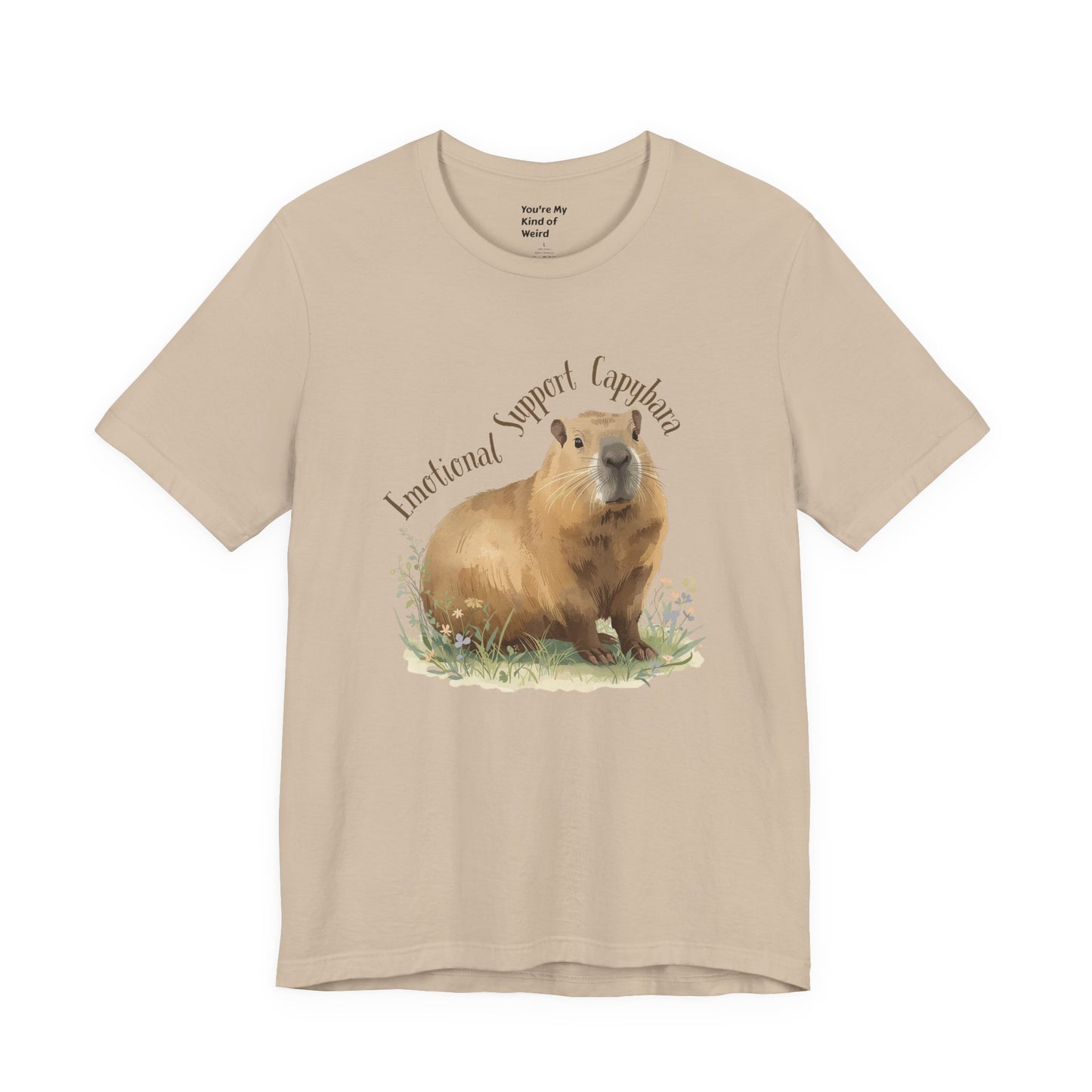 Emotional Support Capybara Shirt - You're My Kind of Weird