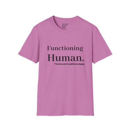 Funny Sarcastic Unisex Tee – Functioning Human, Terms and Conditions Apply Shirt Black Text