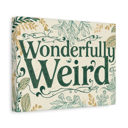 Wonderfully Weird Matte Canvas Art Print, Quirky Home Decor, Unique Gift for Friends, Whimsical Wall Art, Perfect for Occasions