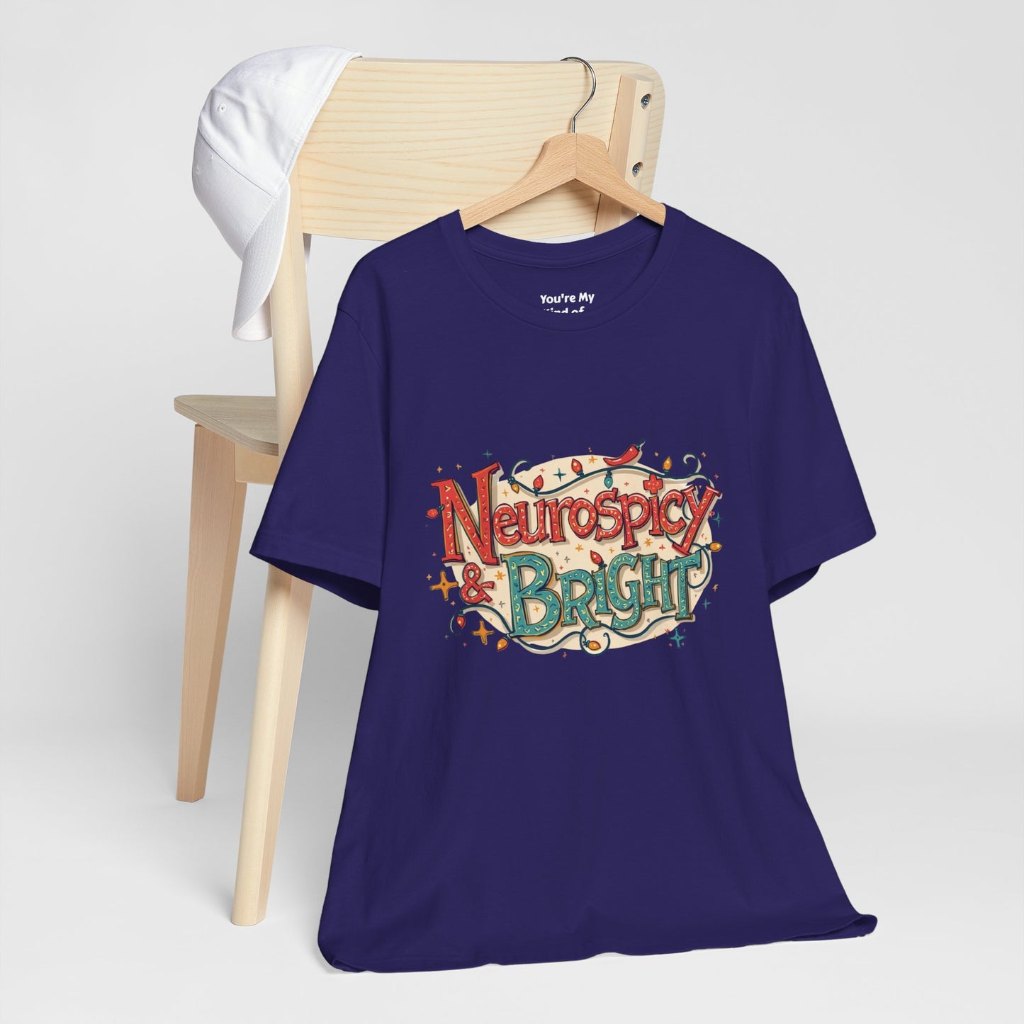 Neurospicy & Bright T-Shirt – Holiday Tee for Unique Minds - You're My Kind of Weird