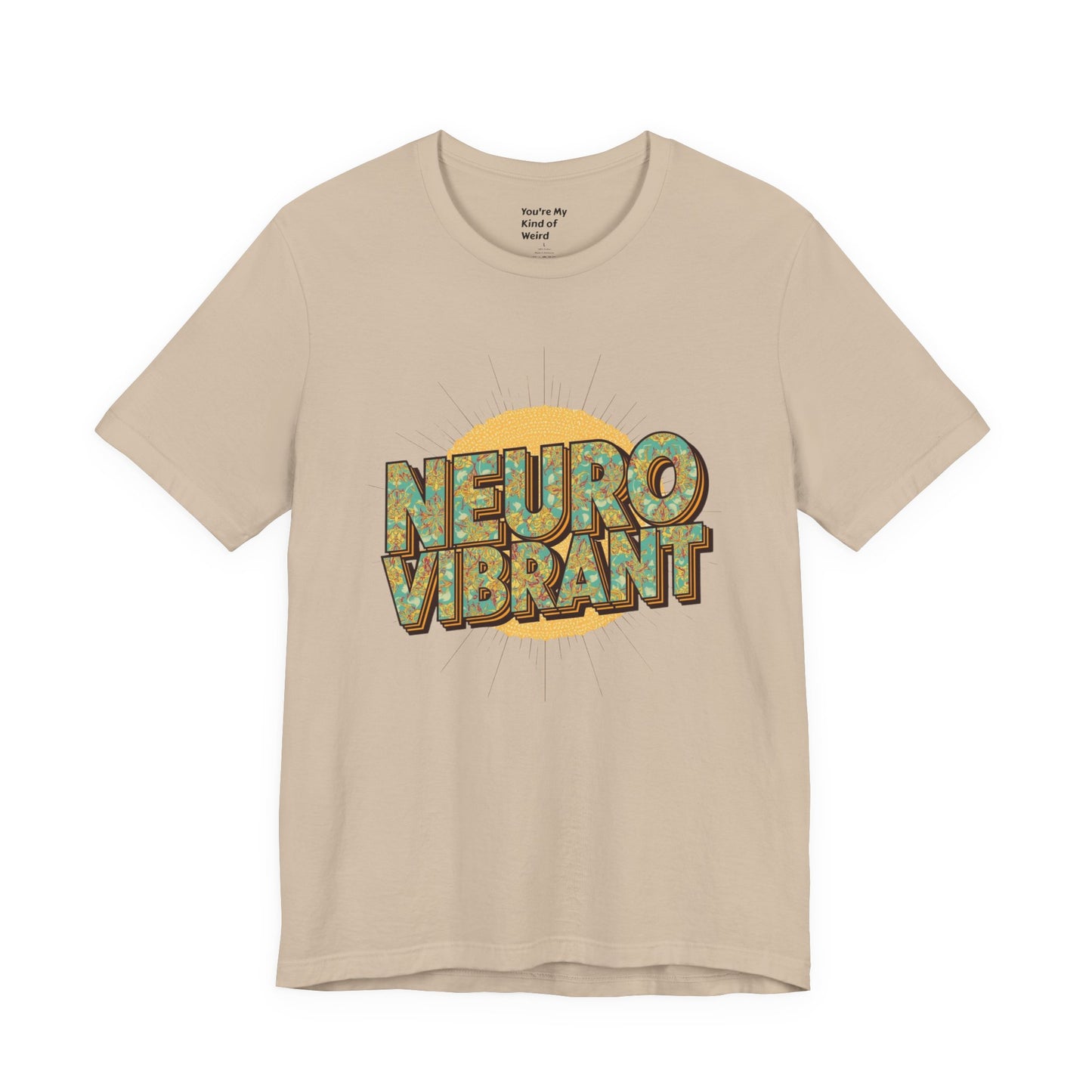 Neuro Vibrant Tee — Retro Graphic T-Shirt - You're My Kind of Weird