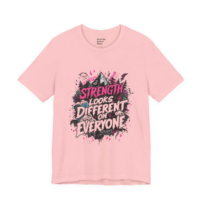 Strength Looks Different Grunge - Inspired Unisex Shirt - You're My Kind of Weird