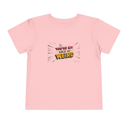 Whimsical Toddler Tee - 'You're My Kind of Weird' Cute Vintage Design, Fun Kids Shirt, Birthday Gift, Playdate Apparel, Funny Toddler Clothing