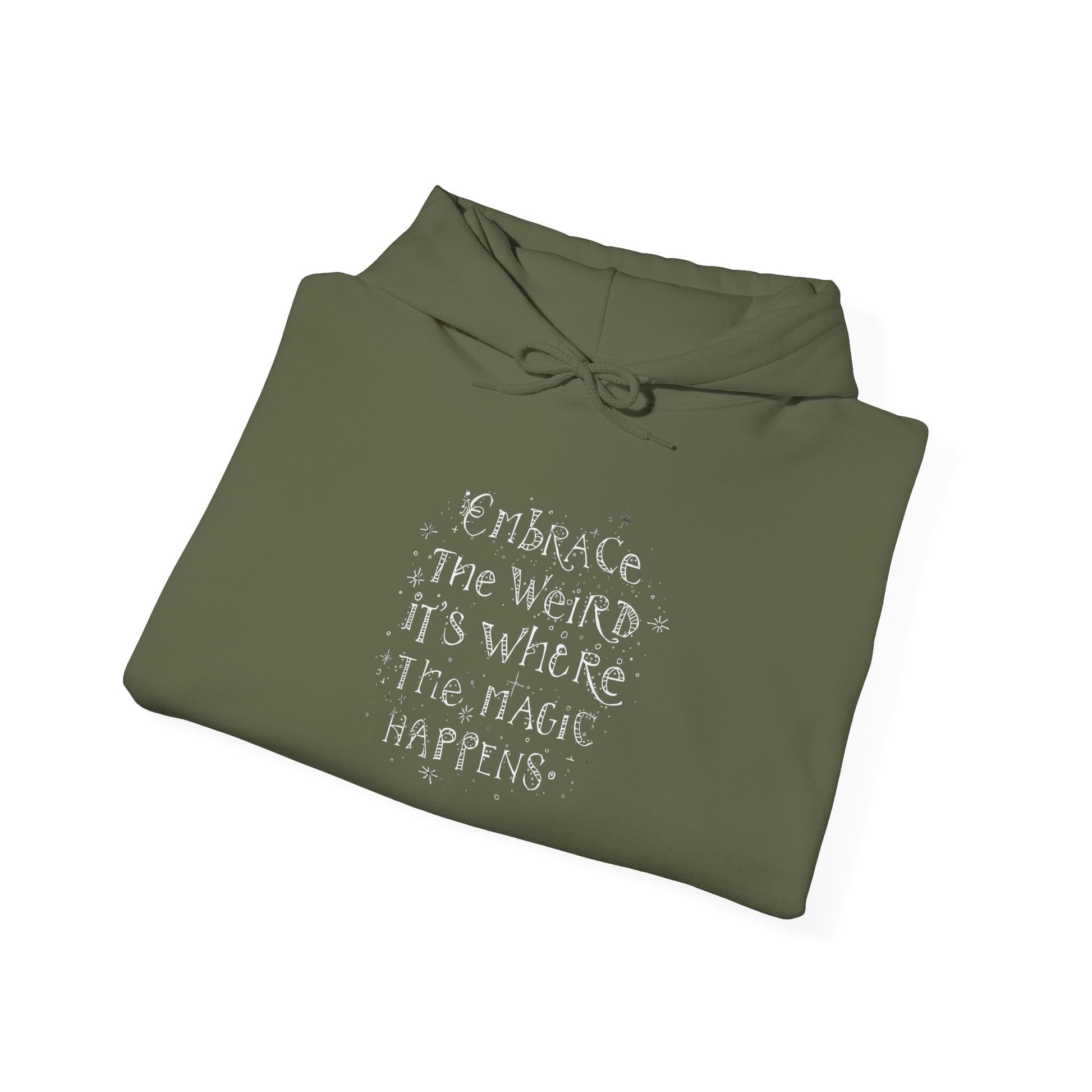 Embrace the Weird Fleece Hoodie | Comfortable Magic Happens Hoodie - You're My Kind of Weird