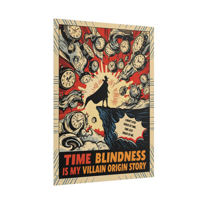 Rolled Poster "Time Blindness Is My Villain Origin Story" Retro Comic Art Print - You're My Kind of Weird