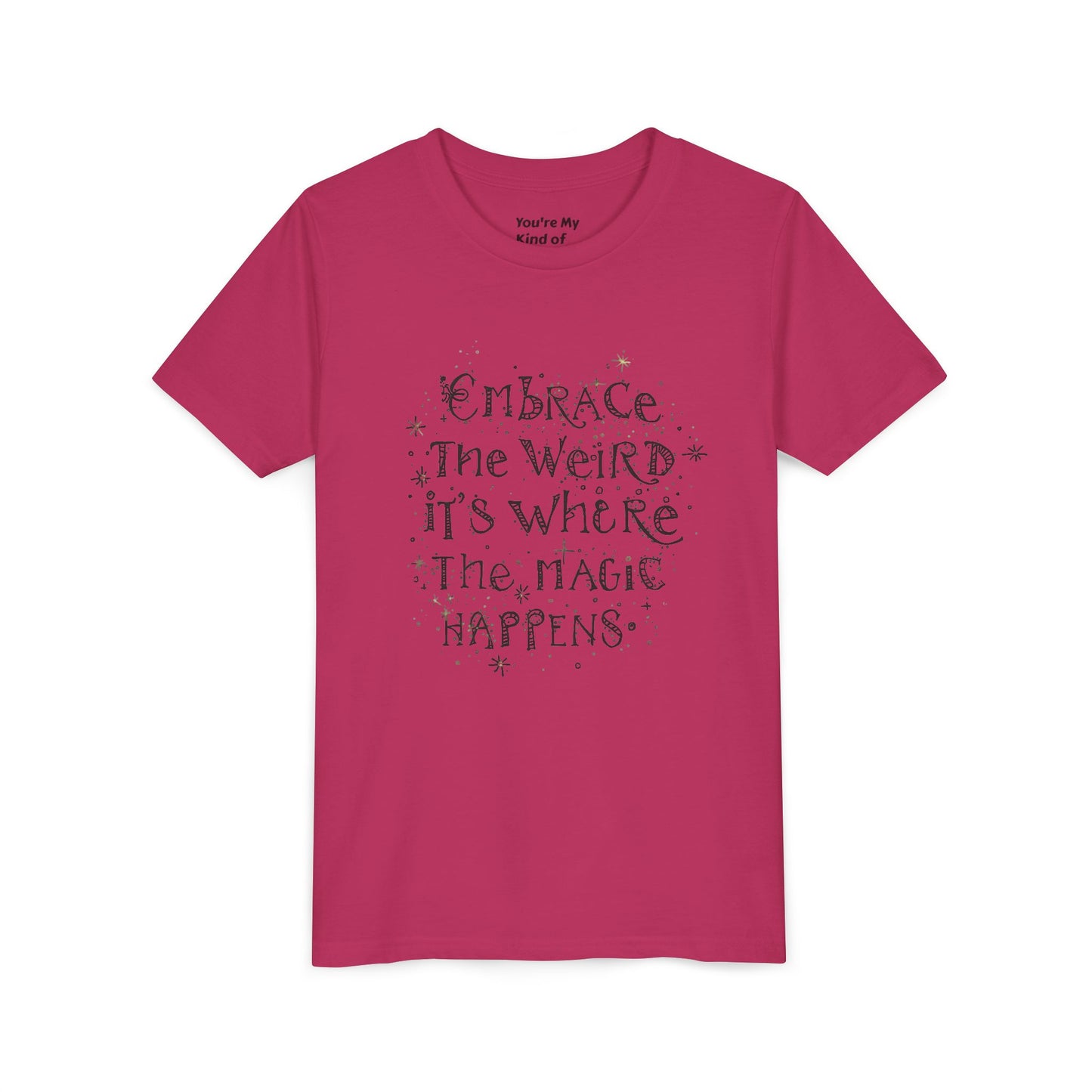Embrace the Weird, It's Where the Magic Happens Tee - HyperFashion, Stylish Kids Shirt, Youth Fashion Top, Birthday Gift, Everyday Fun Wear