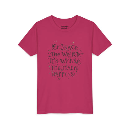 Embrace the Weird, It's Where the Magic Happens Tee - HyperFashion, Stylish Kids Shirt, Youth Fashion Top, Birthday Gift, Everyday Fun Wear