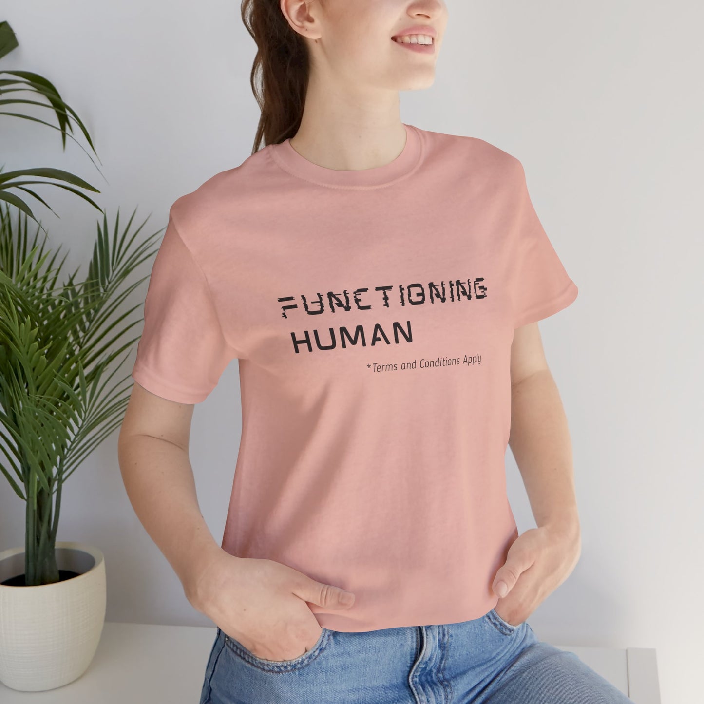 Functioning Human Terms and Conditions Apply Shirt - You're My Kind of Weird