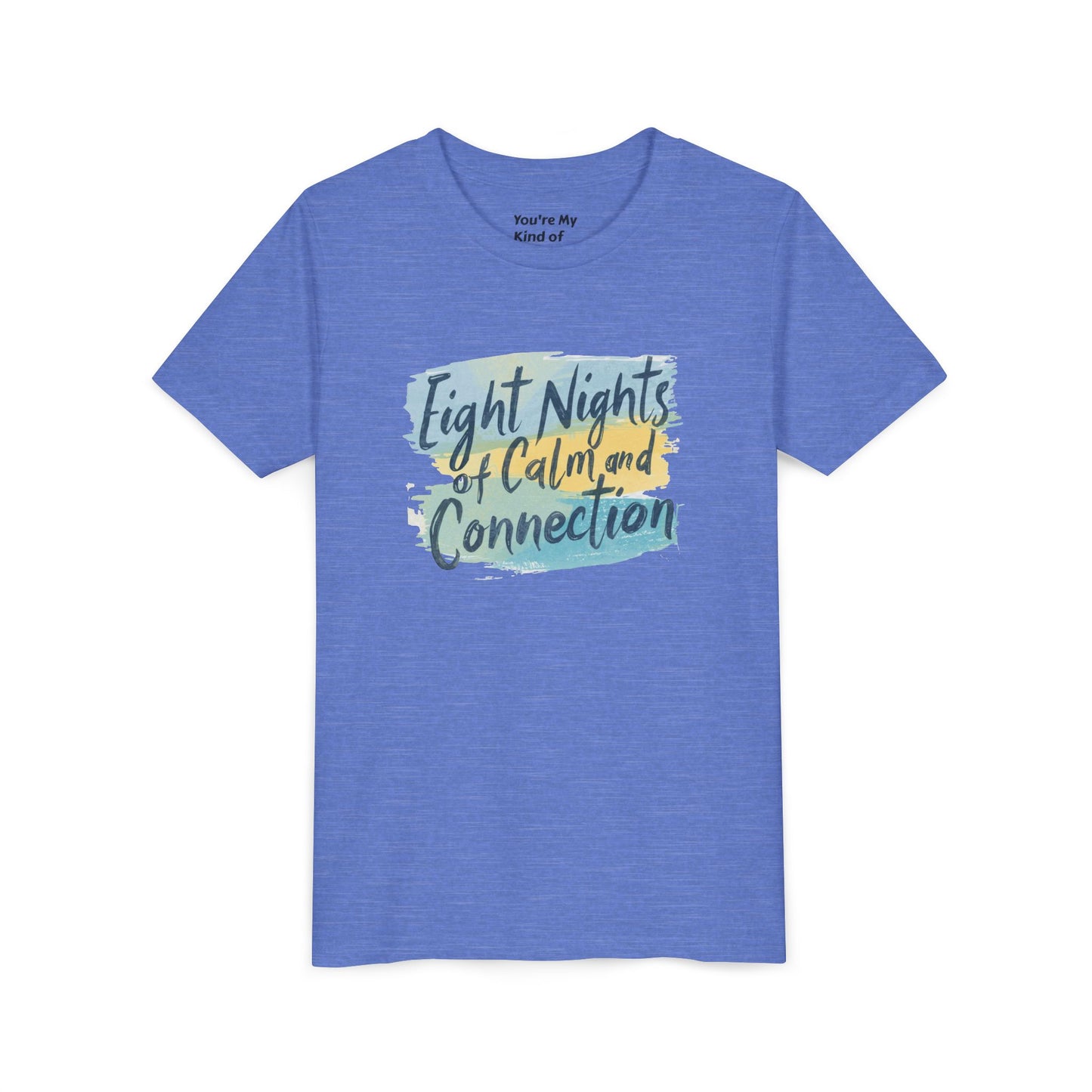 Eight Nights of Calm and Connection Kids Hanukkah Shirt | Mindful Holiday Tee for Children | Soft Youth Hanukkah Gift - You're My Kind of Weird