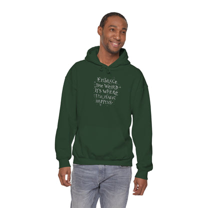 Embrace the Weird Fleece Hoodie | Comfortable Magic Happens Hoodie - You're My Kind of Weird