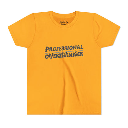 Professional Overthinker Kids T-Shirt – Soft Youth Tee for Creative Thinkers - You're My Kind of Weird