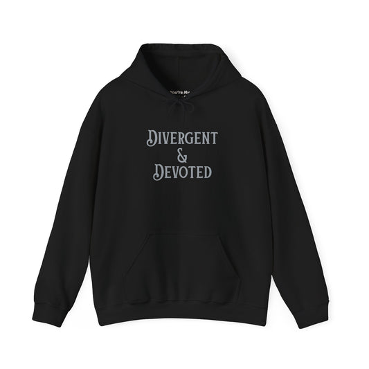 Divergent & Devoted Hoodie - You're My Kind of Weird
