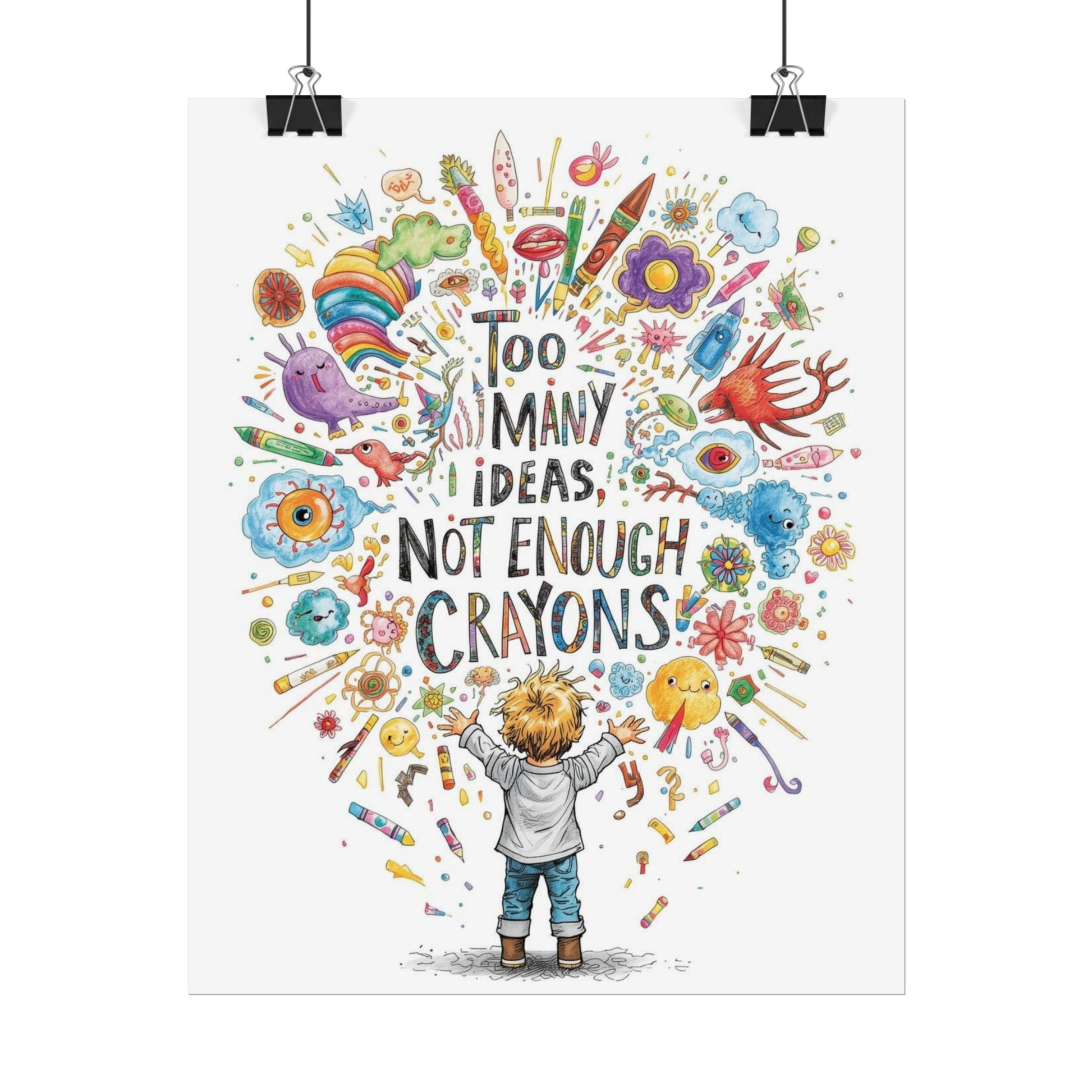 Too Many Ideas, Not Enough Crayons Art Print Poster - You're My Kind of Weird