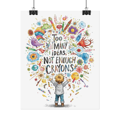 Too Many Ideas, Not Enough Crayons Art Print Poster - You're My Kind of Weird