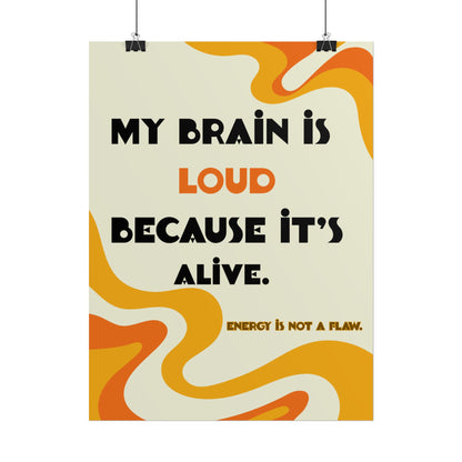 Rolled Poster "My Brain Is Loud Because It's Alive" Retro Swirl Wall Art - You're My Kind of Weird