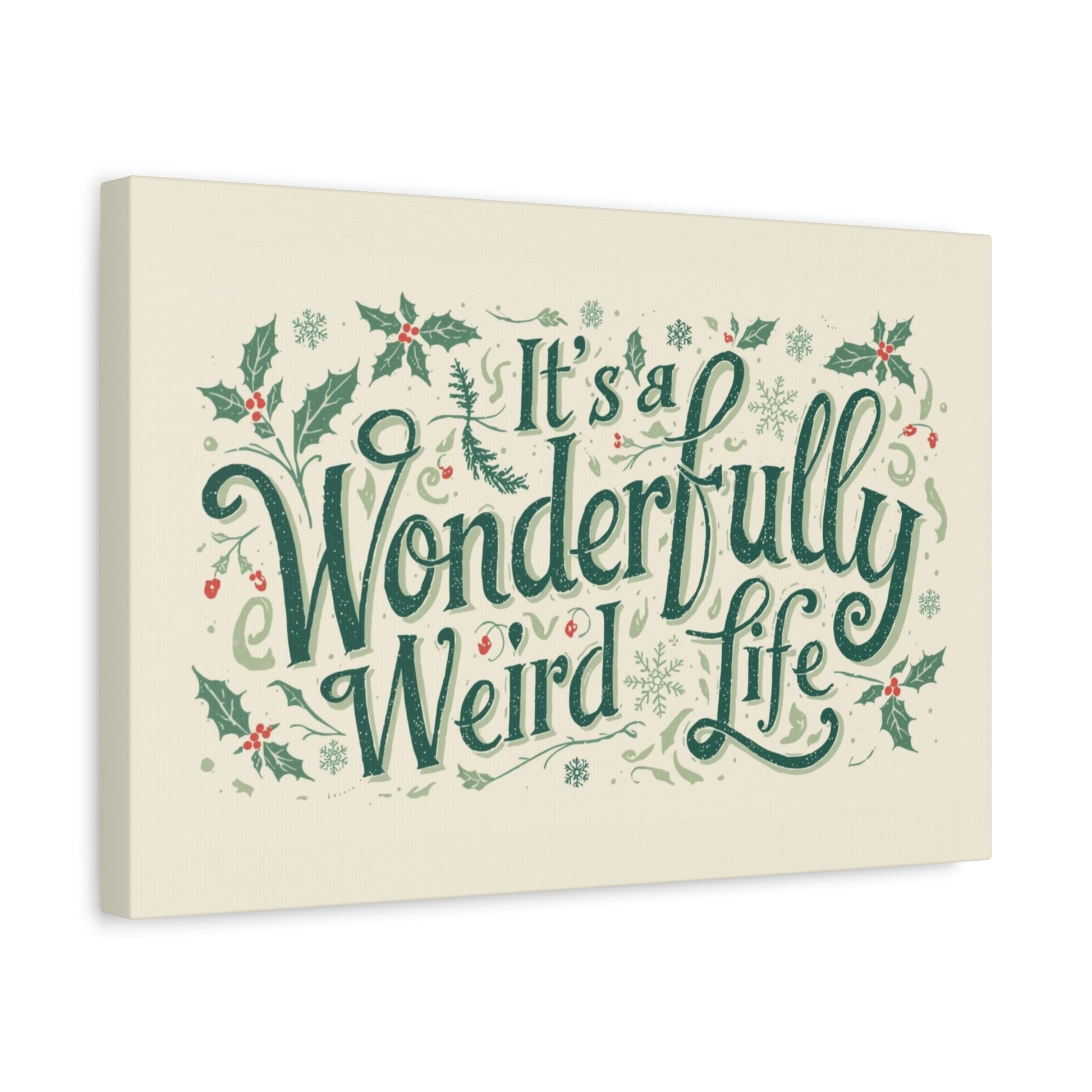 Canvas Wall Art — "It's a Wonderfully Weird Life" Holiday Typography Print - You're My Kind of Weird