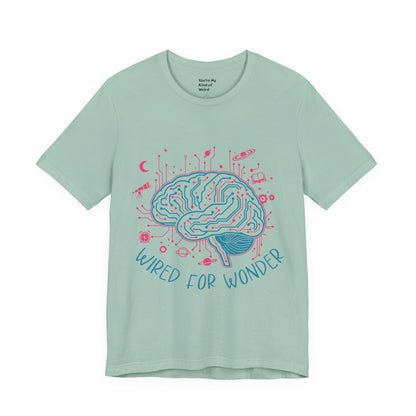 Wired for Wonder — Neurodivergent Curiosity Tee (Adult Unisex) - You're My Kind of Weird