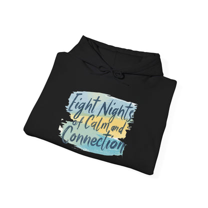 Eight Nights of Calm and Connection Hoodie | Cozy Hanukkah Sweatshirt - You're My Kind of Weird