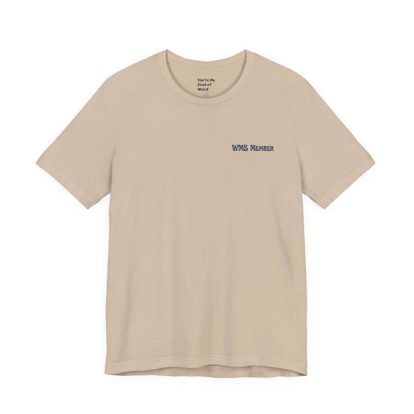 Weird Moms Society Member Shirt - You're My Kind of Weird
