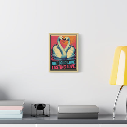 Swans 'Not Loud Love, Lasting Love' Matte Canvas Wall Art - You're My Kind of Weird