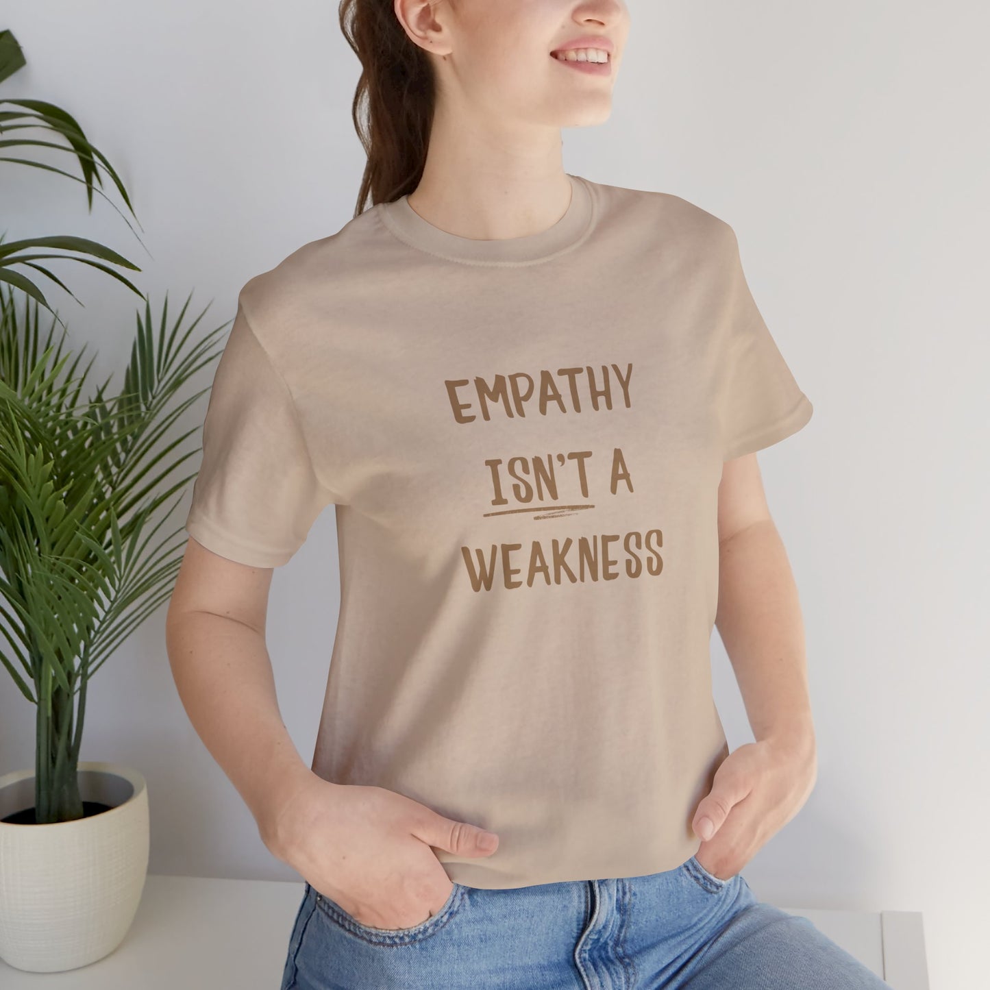 Empathy Isn’t a Weakness Shirt – Social Justice Tee, Soft Ethical Unisex T-Shirt - You're My Kind of Weird