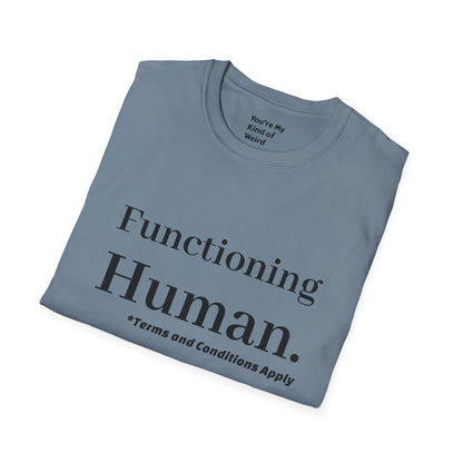 Funny Sarcastic Unisex Tee – Functioning Human, Terms and Conditions Apply Shirt Black Text