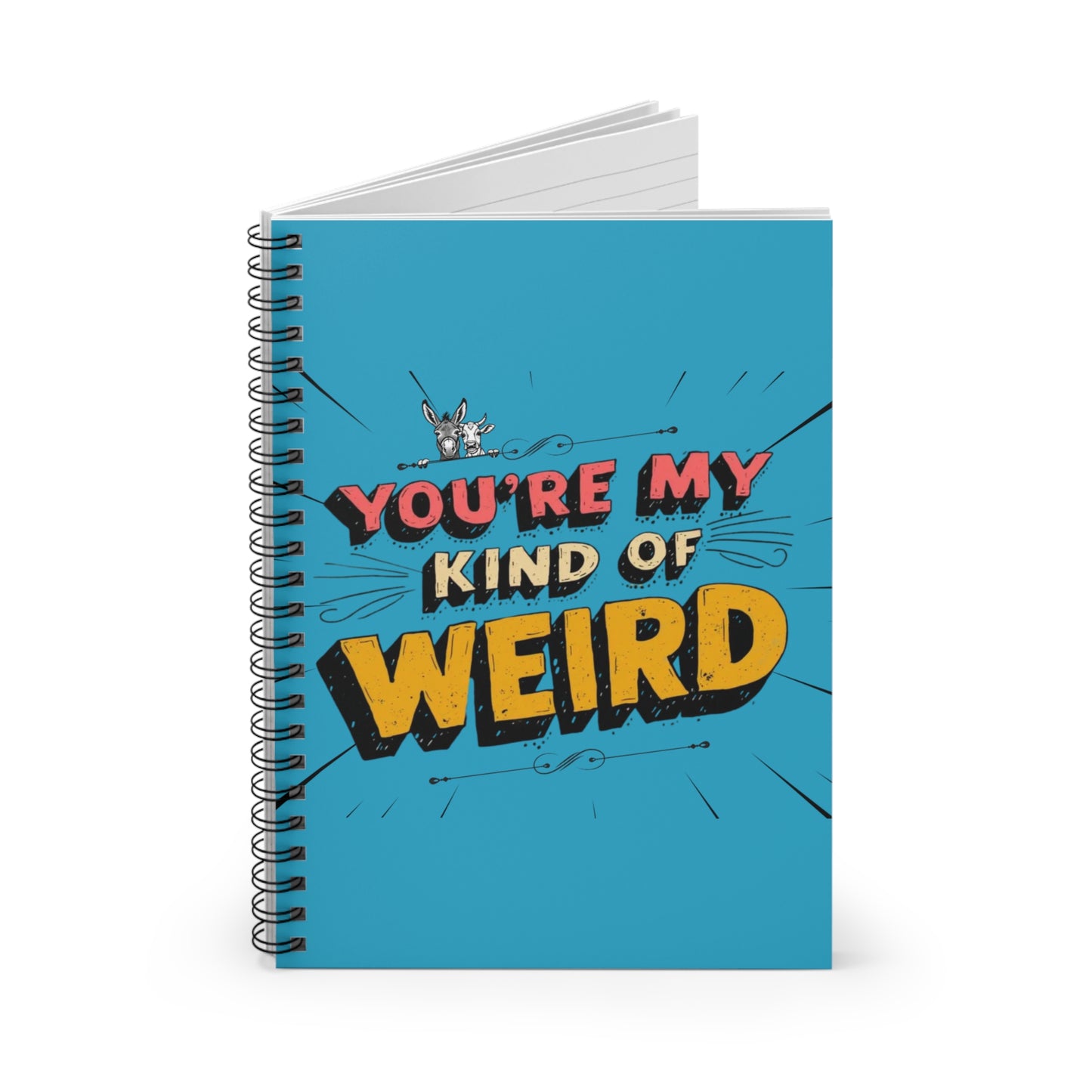 Blue Funny Spiral Notebook - You're My Kind of Weird, Journal for Creative Minds, Quirky Gift for Friends, School Supplies, Doodle Book, [...]