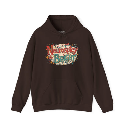 Neurospicy & Bright Hoodie | Cozy Neurodivergent Holiday Sweatshirt - You're My Kind of Weird
