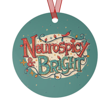 Neurospicy & Bright Metal Ornaments | Unique Holiday Tree Decor, Fun Gift for Neurodivergent Friends - You're My Kind of Weird