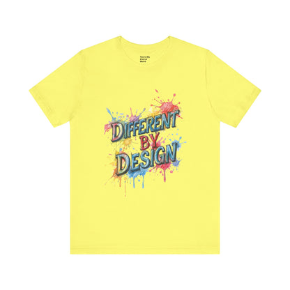 Colorful Different by Design Unisex Tee, Inspirational T-Shirt, Unique Gift for Artists, Creative Expression Apparel, Everyday Wear