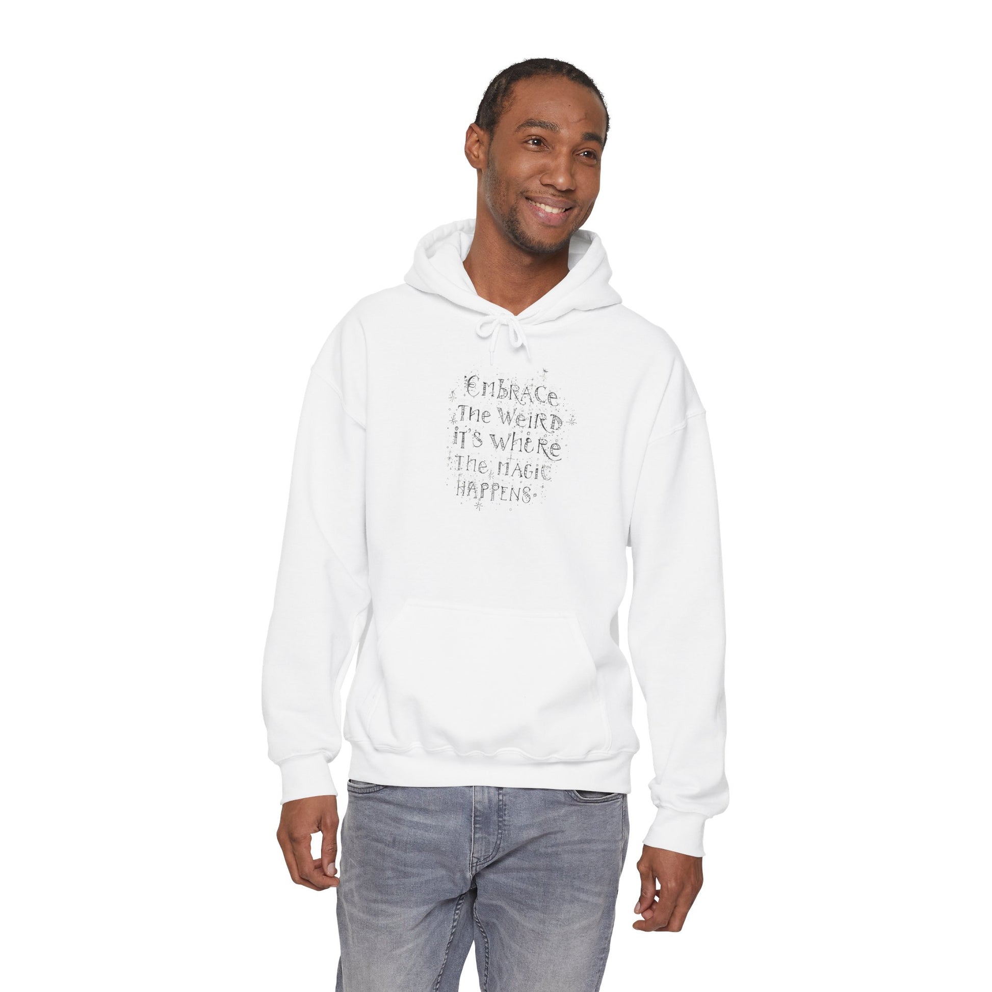 Embrace the Weird Fleece Hoodie | Comfortable Magic Happens Hoodie - You're My Kind of Weird