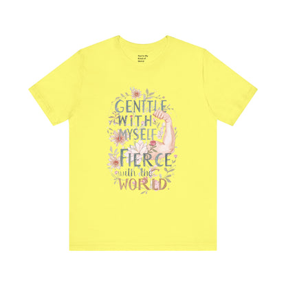Fierce & Gentle Tee, Empowerment T-Shirt, Self-Care Apparel - You're My Kind of Weird T-Shirt