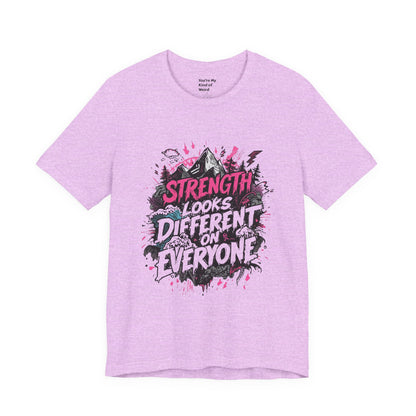 Strength Looks Different Grunge - Inspired Unisex Shirt - You're My Kind of Weird