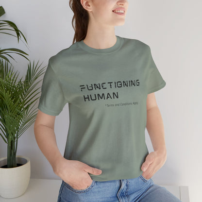 Functioning Human Terms and Conditions Apply Shirt - You're My Kind of Weird