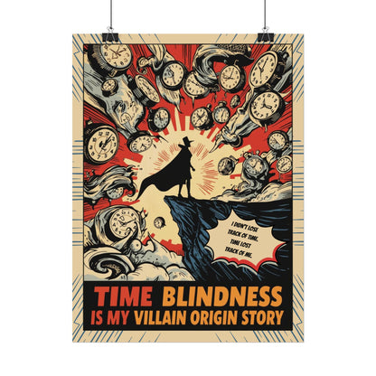 Rolled Poster "Time Blindness Is My Villain Origin Story" Retro Comic Art Print - You're My Kind of Weird