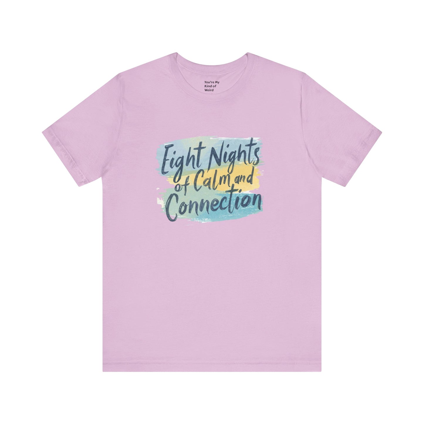 Eight Nights of Calm and Connection Hanukkah Shirt | Mindful Holiday Tee | Jewish Festival of Lights Shirt - You're My Kind of Weird