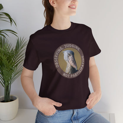 Observing Judging Not Participating Shoebill Shirt - You're My Kind of Weird