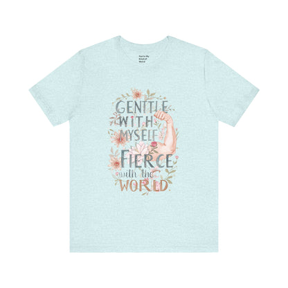 Fierce & Gentle Tee, Empowerment T-Shirt, Self-Care Apparel - You're My Kind of Weird T-Shirt