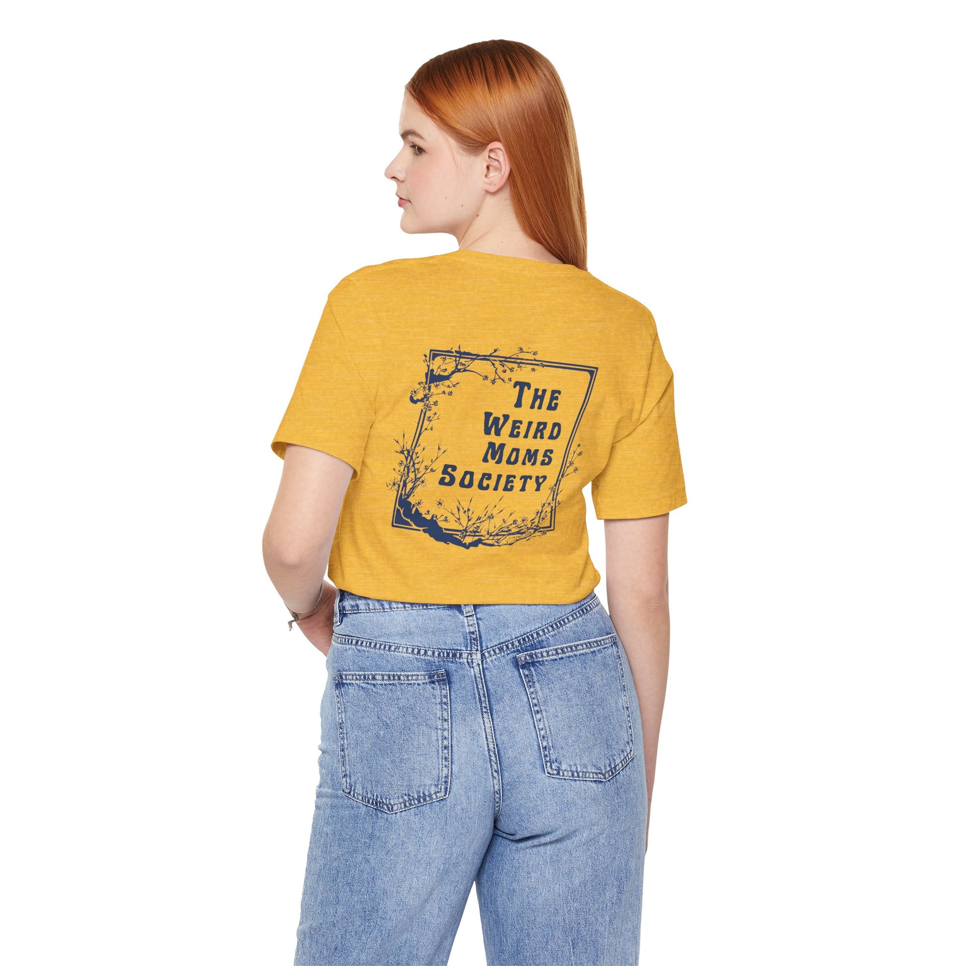 Weird Moms Society Member Shirt - You're My Kind of Weird