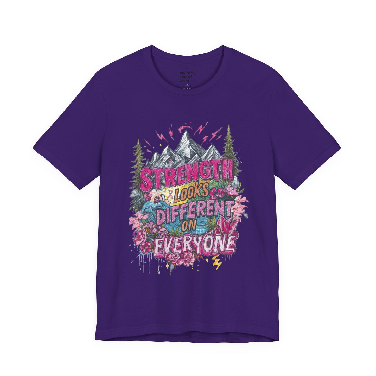 Strength Looks Different Mountainscape Unisex Shirt - You're My Kind of Weird T-Shirt