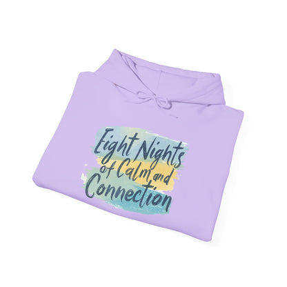Eight Nights of Calm and Connection Hoodie | Cozy Hanukkah Sweatshirt - You're My Kind of Weird