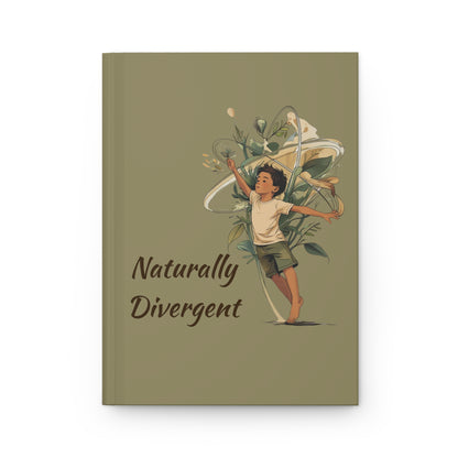 Naturally Divergent (child) Hardcover Journal - Eco - Friendly Note Book for Creative Minds - You're My Kind of Weird