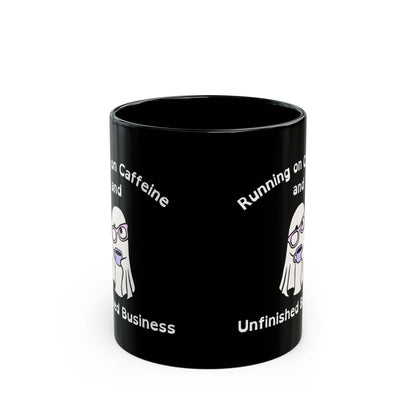 Running on Caffeine and Unfinished Business Ghost Mug | Black Coffee Cup - You're My Kind of Weird
