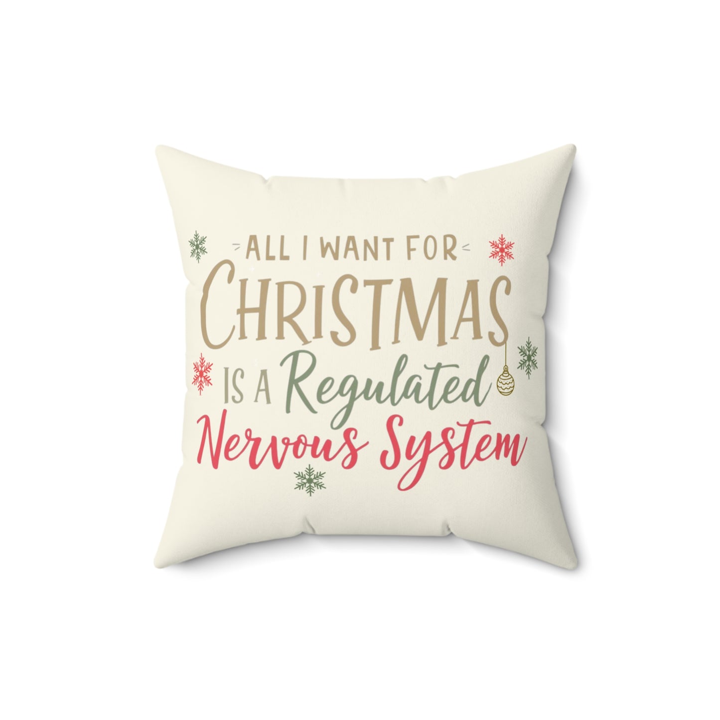 All I Want for Christmas Is a Regulated Nervous System Pillow – Cozy Holiday Home Décor | Funny Neurodivergent Gift - You're My Kind of Weird
