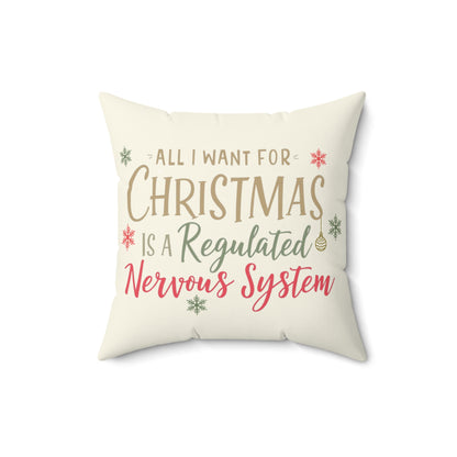 All I Want for Christmas Is a Regulated Nervous System Pillow – Cozy Holiday Home Décor | Funny Neurodivergent Gift - You're My Kind of Weird