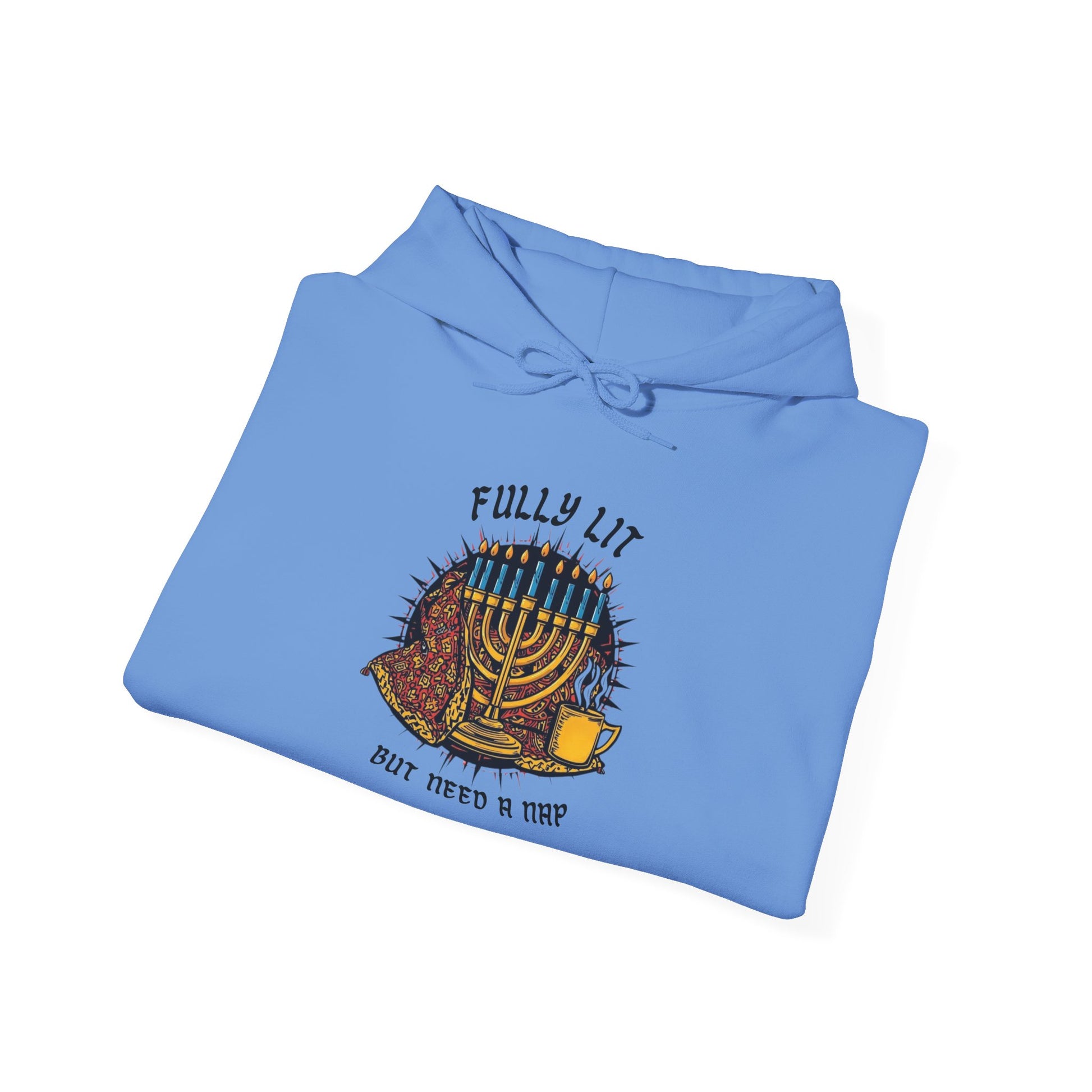 Fully Lit But Need a Nap Hoodie | Funny Hanukkah Sweatshirt - You're My Kind of Weird