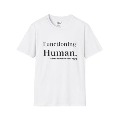 Funny Sarcastic Unisex Tee – Functioning Human, Terms and Conditions Apply Shirt Black Text