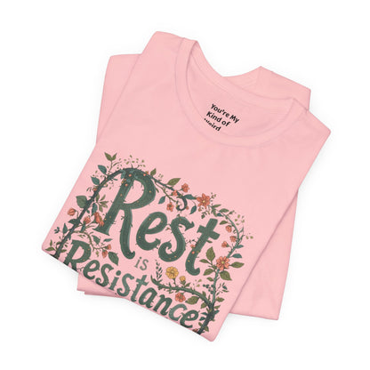 Rest is Resistance Tee, Motivational Shirt, Relaxation Apparel, Unisex Tee, Gift for Peace Lovers - You're My Kind of Weird