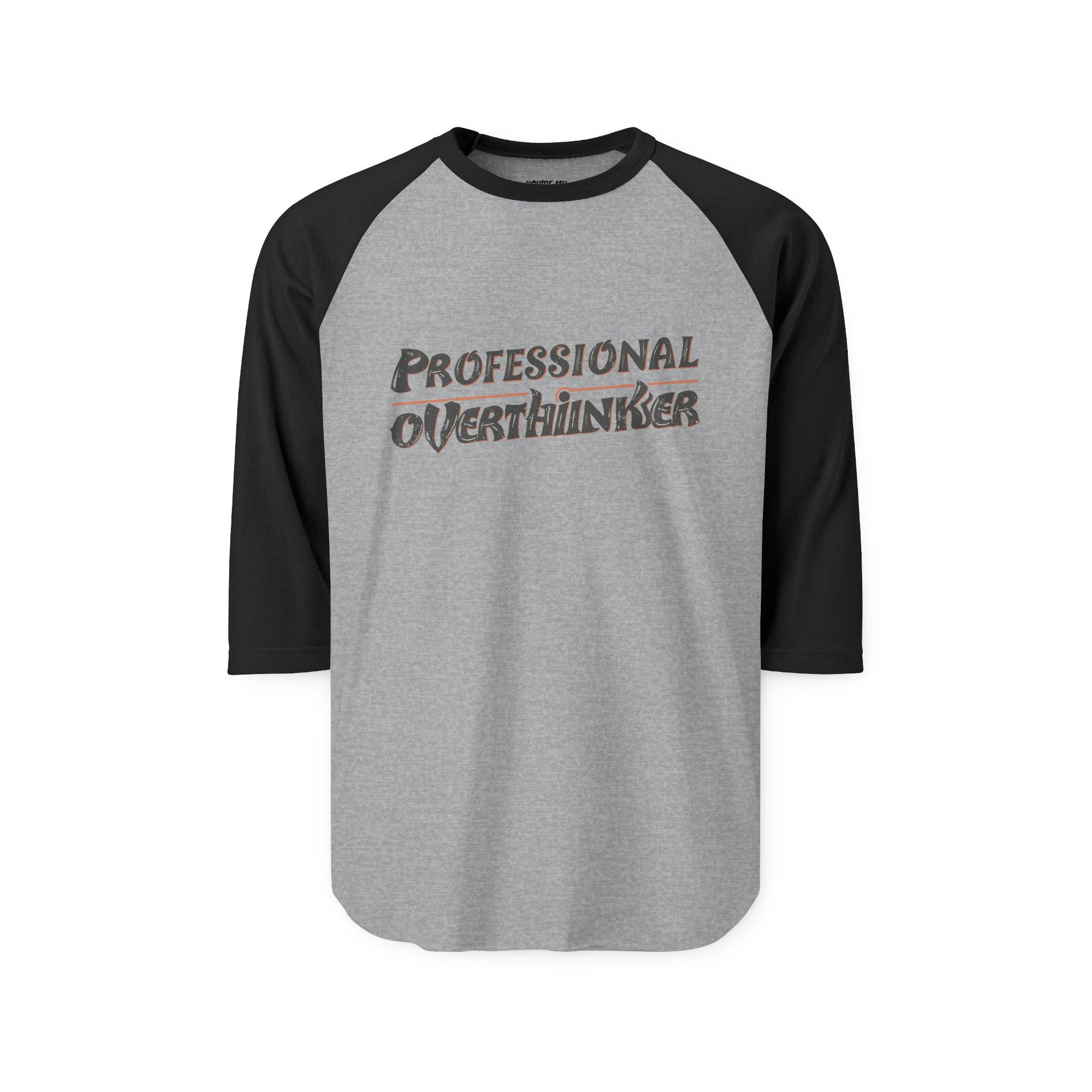 Professional Overthinker Unisex Three - Quarter Sleeve Raglan Shirt - You're My Kind of Weird