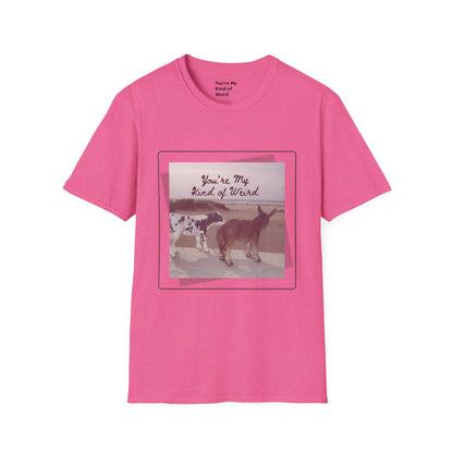 You're My Kind of Weird T-shirt, Fun Gift for Friends, Casual Wear, Eco-Friendly Clothing